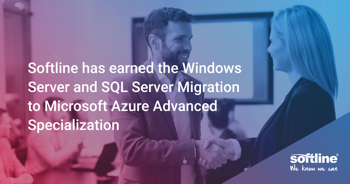 Softline has earned the Windows Server and SQL Server Migration to Microsoft Azure Advanced Specialization